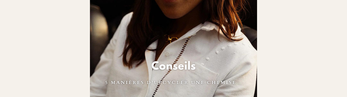 5 manières d’upcycler une chemise et de lui offrir une seconde vie